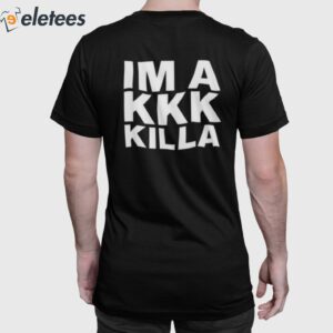 Support Niggaz Im A Kkk Killa Shirt