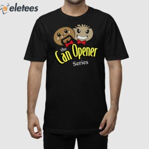 The Can Opener Series Shirt 1
