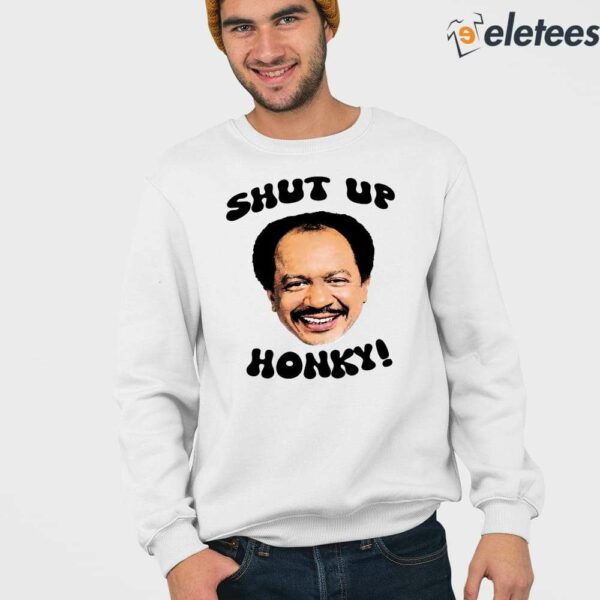 The Jeffersons Shut Up Honky Shirt