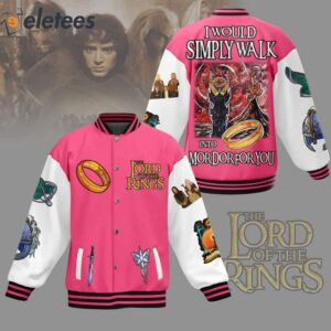 The Lord Of The Rings I Would Simply Walk Into Mordor For You Baseball Jacket