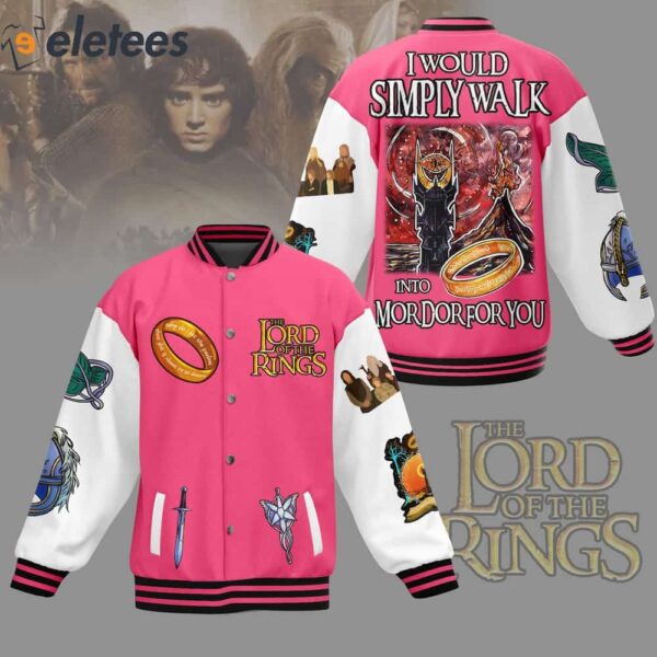 The Lord Of The Rings I Would Simply Walk Into Mordor For You Baseball Jacket