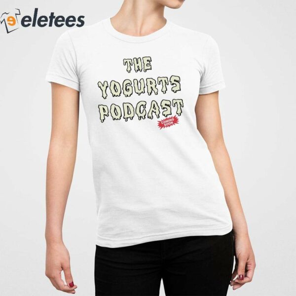 The Yogurts Podcast Shirt