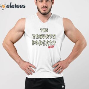 The Yogurts Podcast Shirt 3
