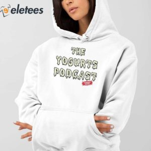 The Yogurts Podcast Shirt 4