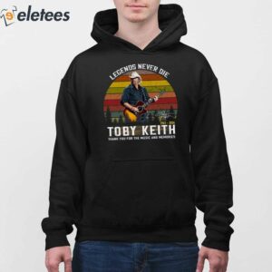 Toby Keith Legends Never Die 1961-2024 Thank You For The Music And Memories  Shirt