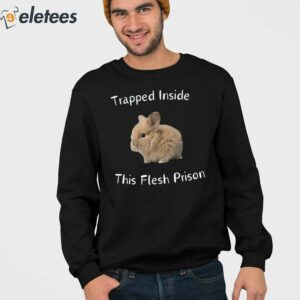 Trapped Inside This Flesh Prison Shirt 4