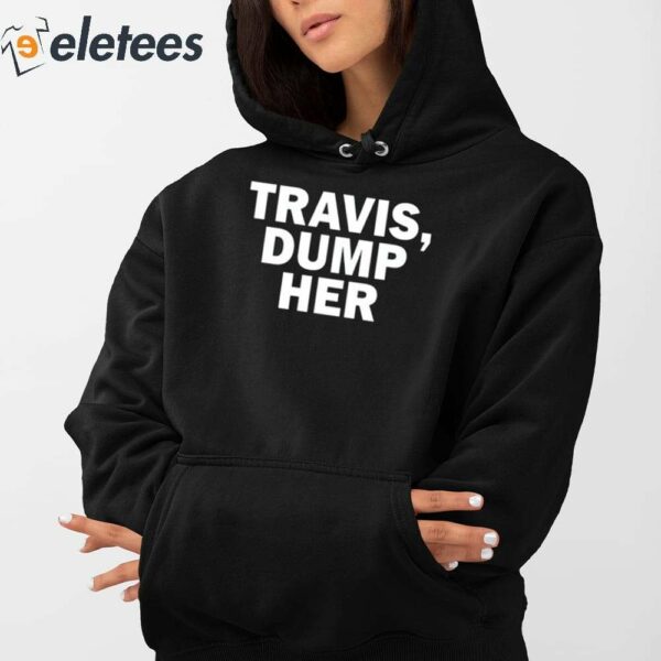 Travis Dump Her Shirt