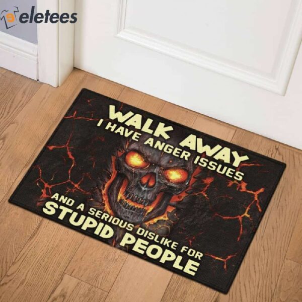 Walk Away I Have Anger Issues And A Serious Dislike For Stupid People Skull Doormat