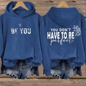 Womens Be You You DonT Have To Be Perfect Print Hoodie