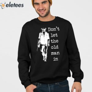 Womens Dont Let The Old Man In Print Hooded Sweatshirt 3