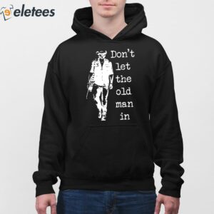 Womens Dont Let The Old Man In Print Hooded Sweatshirt 4