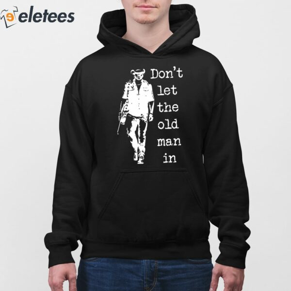 Women’s Don’t Let The Old Man In Print Hooded Sweatshirt