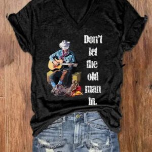 Womens Dont Let The Old Man In Print V Neck Short Sleeve T Shirt 2