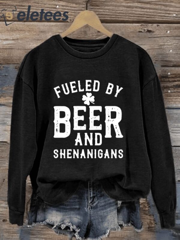 Women’s Fueled By Beer and Shenanigans Round Neck Sweatshirt