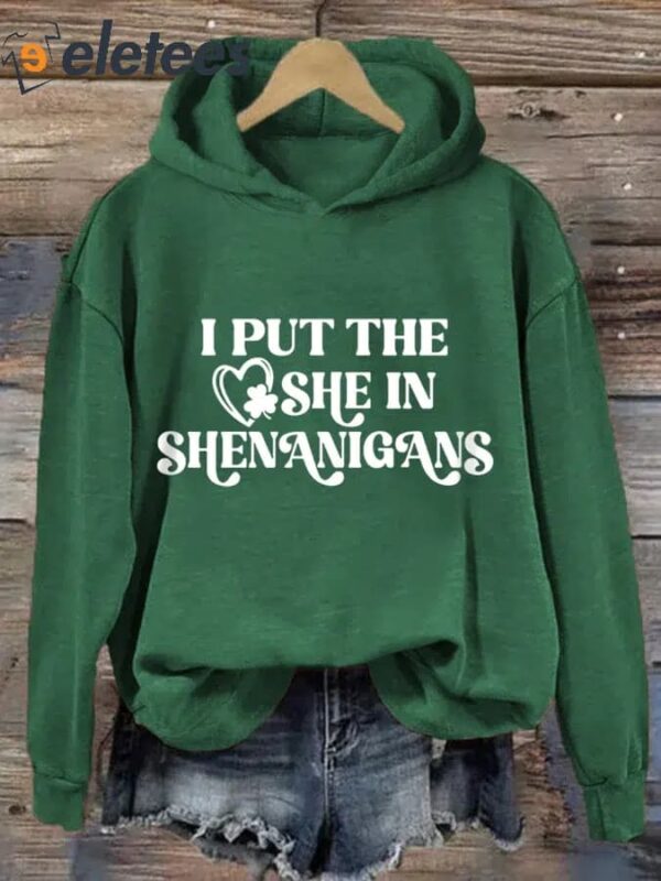 Women’s Funny St. Patrick’s Day I Put The She In Shenanigans Casual Hoodie