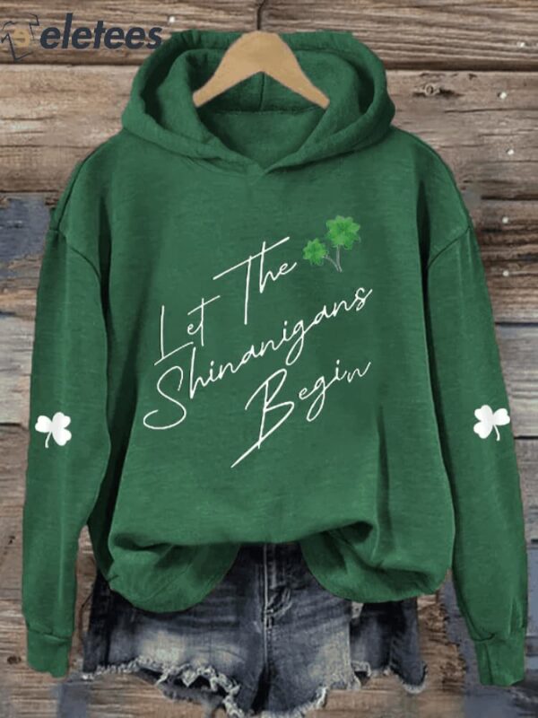 Women’s Funny St. Patrick’s Day Let The Shenanigans Begin Shamrock Casual Hoodie