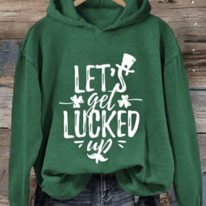 Womens Funny St Patricks Day Lets Get Lucked Up Printed Hoodie