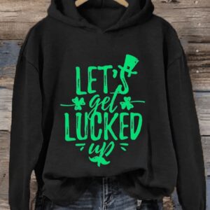 Womens Funny St Patricks Day Lets Get Lucked Up Printed Hoodie1