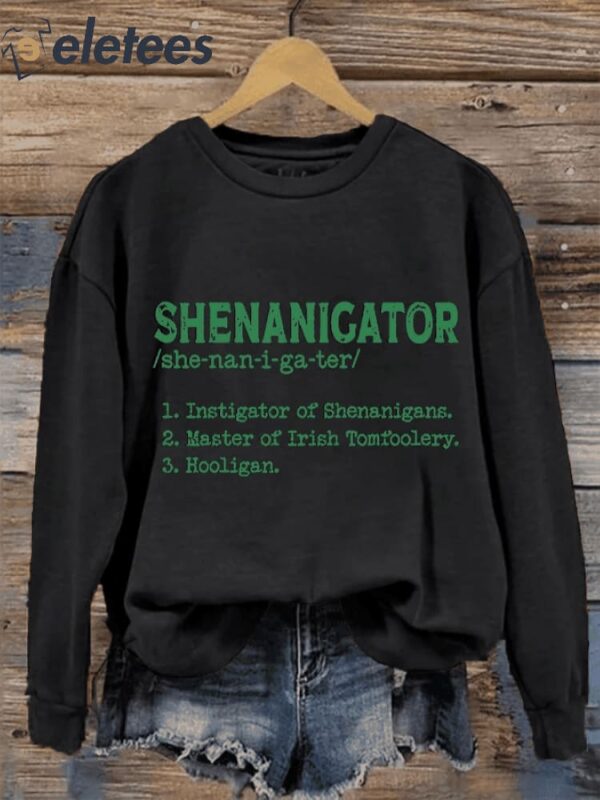 Women’s Funny St. Patrick’s Day Shenanigator Shamrock Casual Sweatshirt