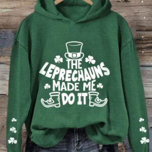 Womens Funny St Patricks Day The Leprechauns Made Me Do ItShamrock Casual Hoodie
