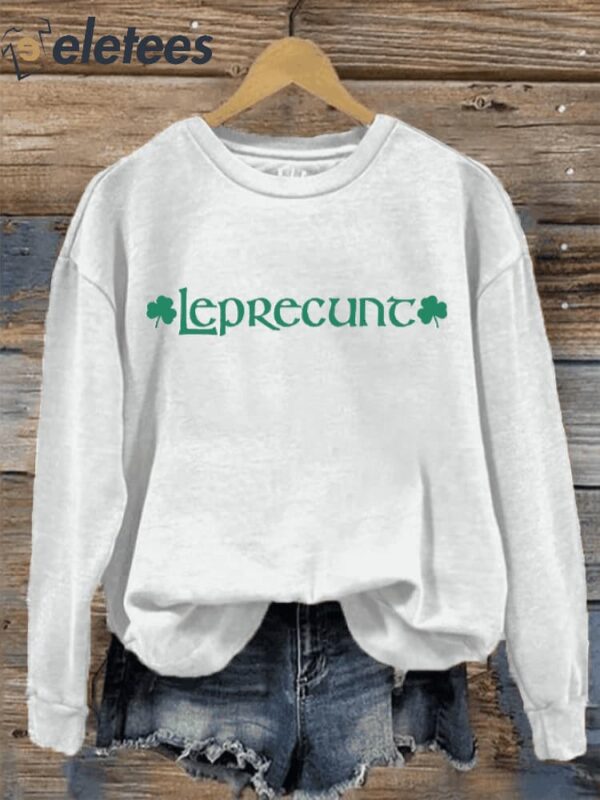 Women’s LEPRECUNT Shamrock St. Patrick’s Day Print Crew Neck Sweatshirt