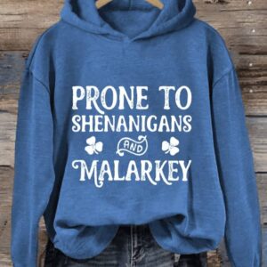 Womens Prone To Shenanigans And Malarkey Print Hooded Sweatshirt1