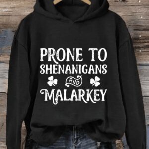 Womens Prone To Shenanigans And Malarkey Print Hooded Sweatshirt2