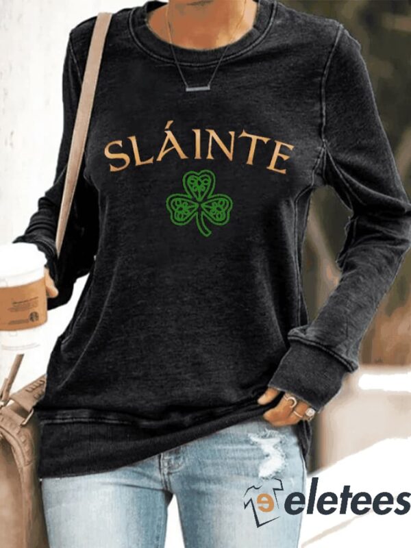 Women’s Slainte St. Patrick’s Day Print Sweatshirt