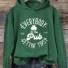 Women’s St. Patrick’s Day Everybody In The Pub Getting Tipsy Hoodie