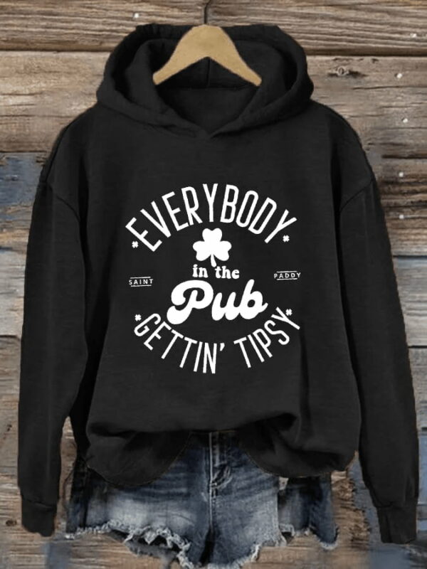 Women’s St. Patrick’s Day Everybody In The Pub Getting Tipsy Hoodie