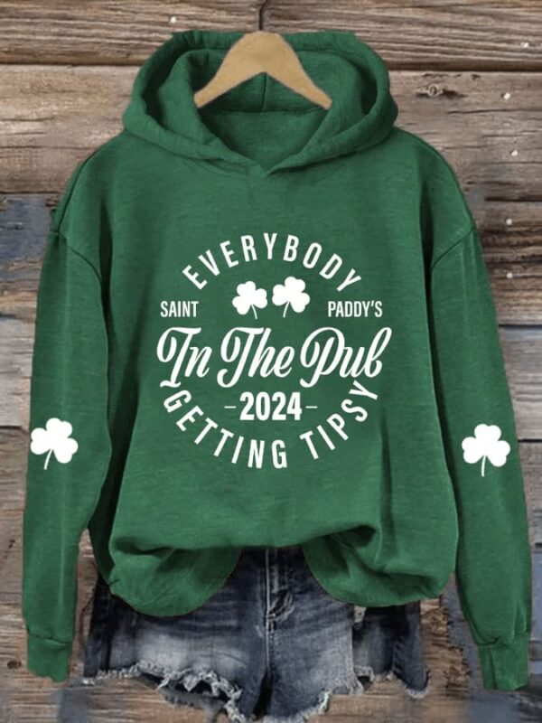 Women’s St. Patrick’s Day Everybody In The Pub Getting Tipsy Printed Hoodie