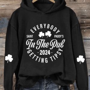 Womens St Patricks Day Everybody In The Pub Getting Tipsy Printed Hoodie1