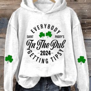 Womens St Patricks Day Everybody In The Pub Getting Tipsy Printed Hoodie2