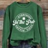 Women’s St. Patrick’s Day Everybody In The Pub Getting Tipsy Printed Sweatshirt