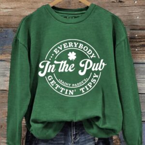 Womens St Patricks Day Everybody In The Pub Getting Tipsy Printed Sweatshirt
