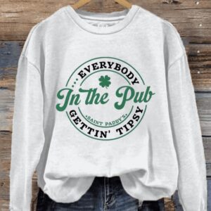 Womens St Patricks Day Everybody In The Pub Getting Tipsy Printed Sweatshirt2