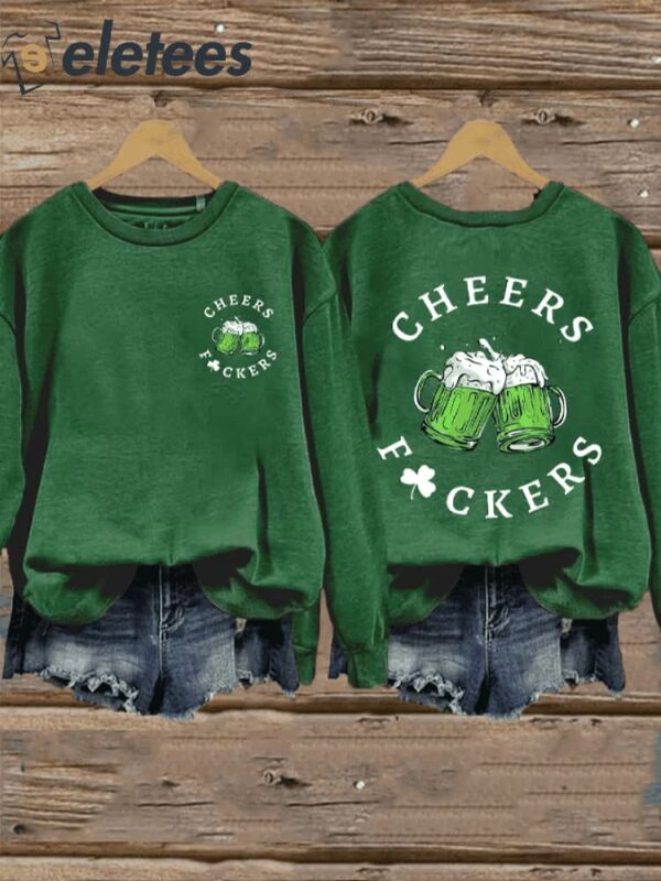 Women’s St. Patrick’s Day Funny Cheers Fuckers Shamrock Casual Sweatshirt