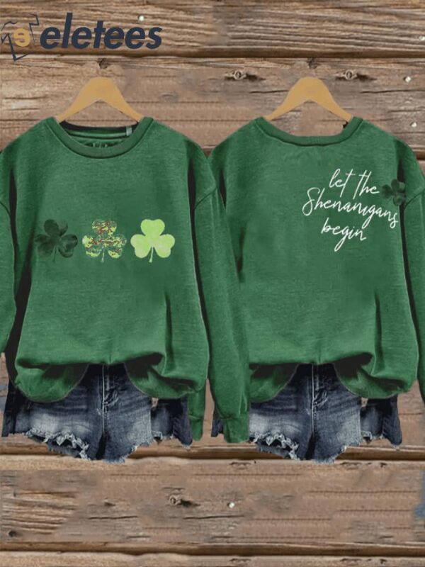 Women’s St. Patrick’s Day Funny Let The Shenanigans Begin Casual Sweatshirt