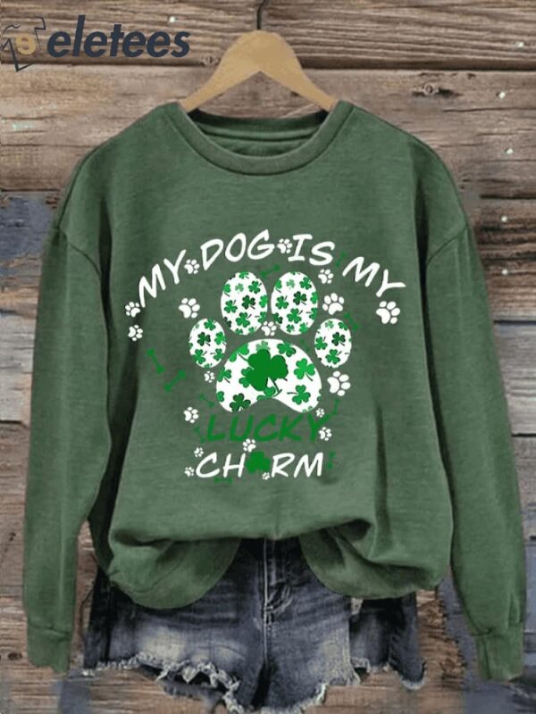 Women’s St. Patrick’s Day My Dog Is My Lucky Chrm Printed Long Sleeve Sweatshirt