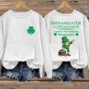 Womens St Patricks Day Shenanigator A Person Who Instigates Shenanigans Printed Sweatshirt 2