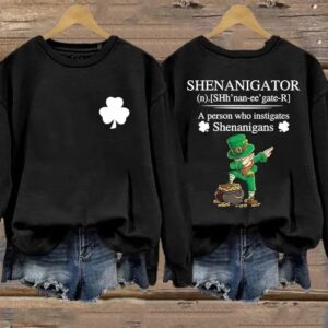 Womens St Patricks Day Shenanigator A Person Who Instigates Shenanigans Printed Sweatshirt 3