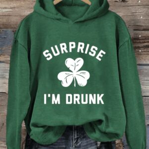 Womens St Patricks Day Surprise Im Drunk Print Hoodie