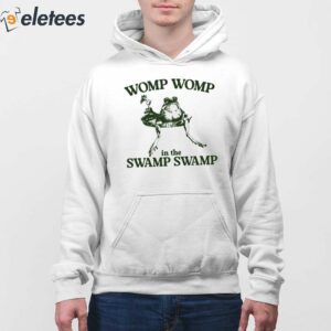 Womp Womp In The Swamp Swamp Shirt 4