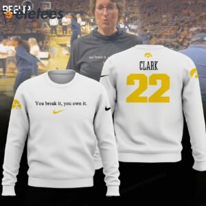 You Break It You Own It Caitlin Clark Record Sweatshirt