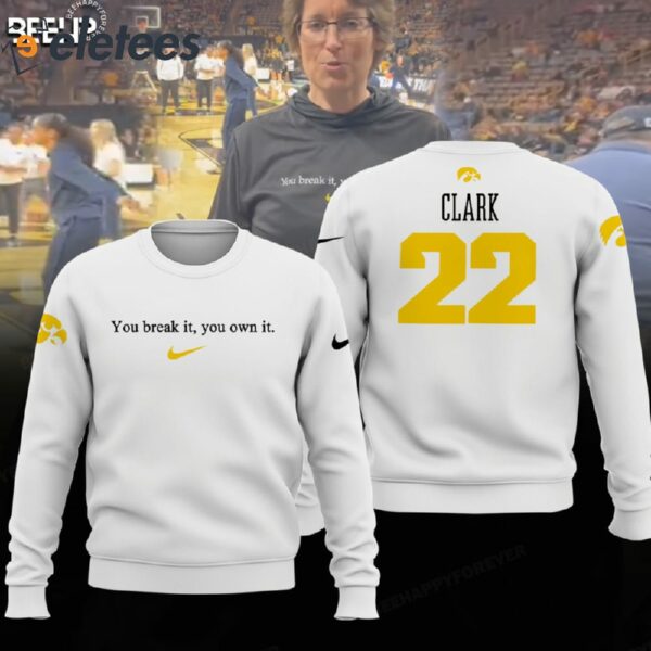 You Break It You Own It Caitlin Clark Record Sweatshirt