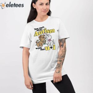 You Cant Spell Autism Without U I Shirt 2
