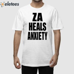 Za Heals Anxiety Shirt 1