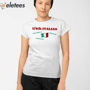 1 4Th Italian Papa John A Che Bello Mamma Mia Shirt 4