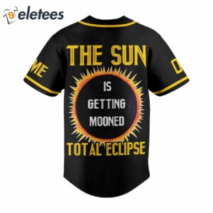 2024 The Sun Is Getting Mooned Totol Eclipse Baseball Jersey2