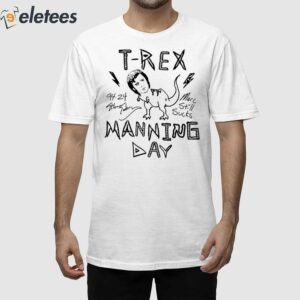 Ethan Embry T Rex Manning Day Shirt